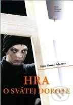 Hra o svätej Dorote - Mišo Kováč Adamov - kniha z kategorie Drama a divadelní hry