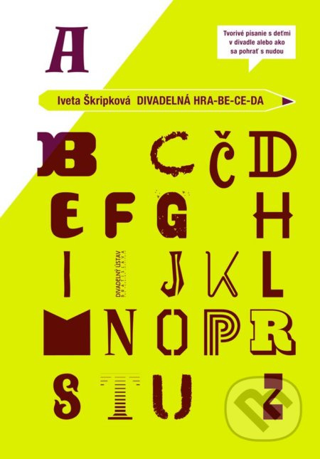 Divadelná hra-be-ce-da - Iveta Škripková - kniha z kategorie Drama a divadelní hry