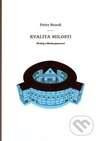 Kvalita milosti (Úvahy o Shakespearovi) - Peter Brook - kniha z kategorie Eseje, úvahy a glosy