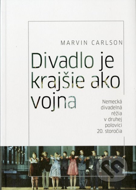 Divadlo je krajšie ako vojna (Nemecká divadelná réžia v druhej polovici 20. storočia) - kniha z kategorie Divadlo