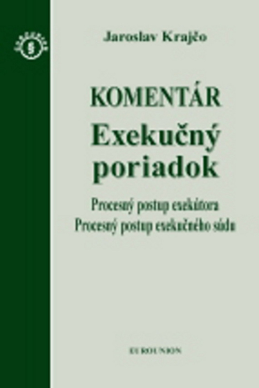 Exekučný poriadok - Komentár - Jaroslav Krajčo - kniha z kategorie Obchodní právo