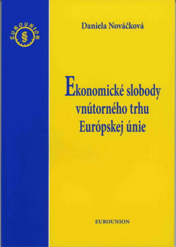 Ekonomické slobody vnútorného trhu Európskej únie - Daniela Nováčková - kniha z kategorie Vysoké školy