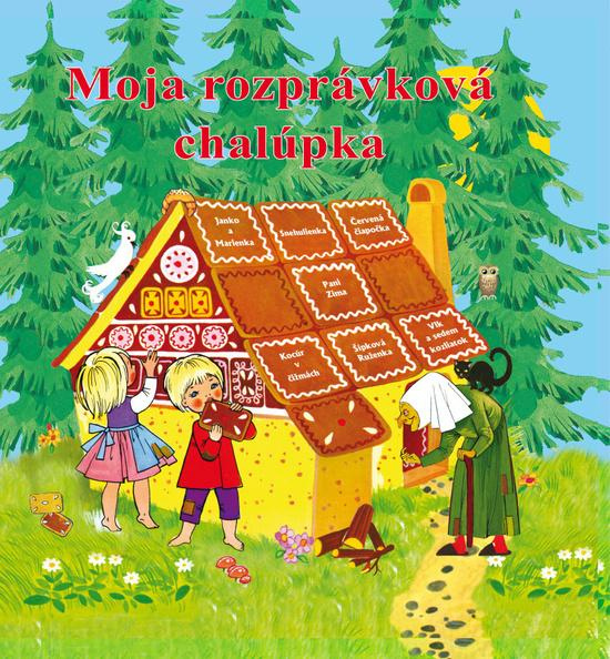 Moja rozprávková chalúpka - kniha z kategorie Pohádky