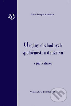 Orgány obchodných spoločností a družstva s judikatúrou - kniha z kategorie Podnikání