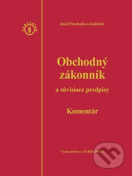 Obchodný zákonník a súvisiace predpisy (Komentár – 4.vydanie) - kniha z kategorie Obchodní právo