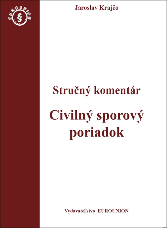 Civiliný sporový poriadok. Stručný komentár / Civiliný sporový poriadok. Judikatúra - kniha z kategorie Ústavní právo