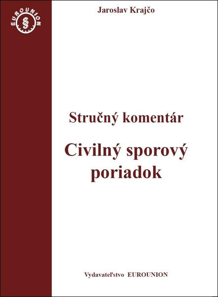 Civiliný sporový poriadok. Stručný komentár / Civiliný sporový poriadok. Judikatúra - kniha z kategorie Ústavní právo