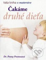 Čakáme druhé dieťa (Vaša kniha o materstve) - Penny Preston - kniha z kategorie Vztahy a rodina