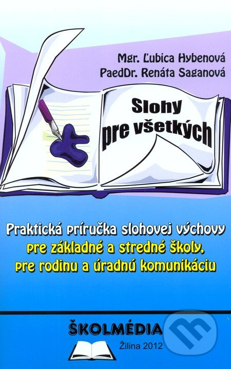 Slohy pre všetkých (Praktická príručka slohovej výchovy pre základné a stredné školy, pre rodinu a úradnú komunikáciu) - kniha z kategorie Střední…