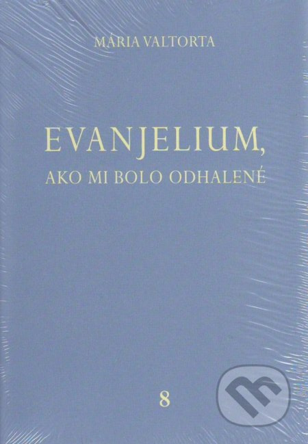 Evanjelium, ako mi bolo odhalené 8 - Mária Valtorta - kniha z kategorie Knihy o Bibli