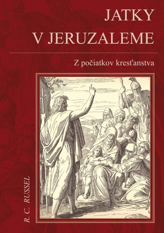 Jatky v Jeruzaleme (Z počiatkov kresťanstva) - R.C. Russel - kniha z kategorie Historie