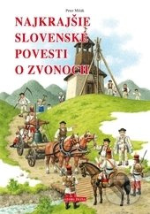 Najkrajšie slovenské povesti o zvonoch - kniha z kategorie Mýty, pověsti a legendy