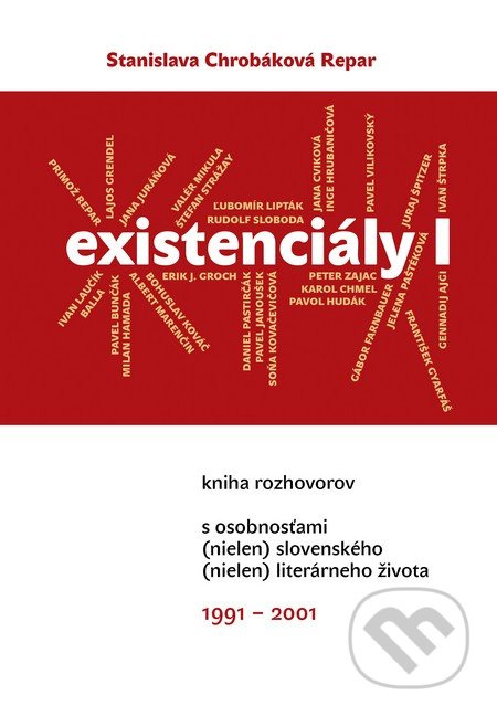 Existenciály I (Kniha rozhovorov s osobnosťami (nielen) slovenského (nielen) lieterárneho života 1991-2001) - kniha z kategorie Reportáže a…