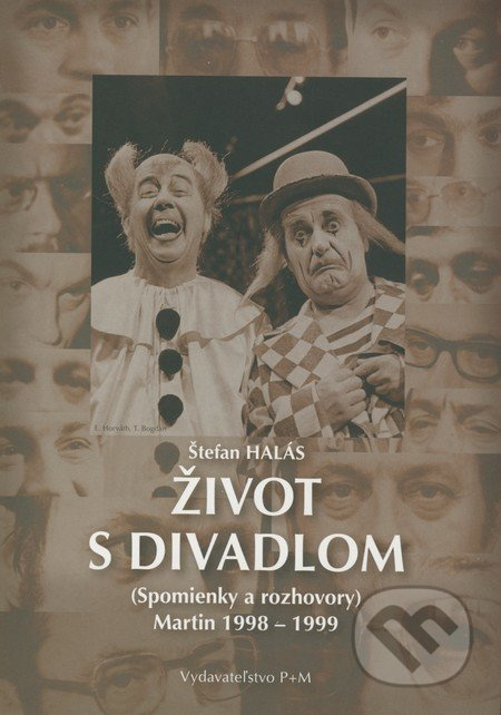 Život s divadlom ((Spomienky a rozhovory) Martin 1998 - 1999) - kniha z kategorie Historie