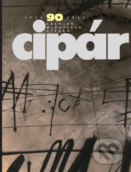 Miroslav Cipár: 90 kresieb - Táňa Svatošová Cipárová, Miroslav Cipár (ilustrátor) - kniha z kategorie Malířství