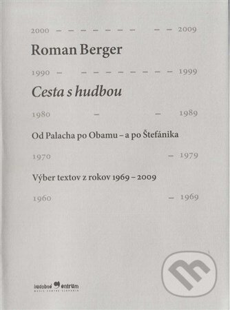 Cesta s hudbou (Od Palacha po Obamu - a po Štefánika / Výber textov z rokov 1969-2009) - kniha z kategorie Hudba