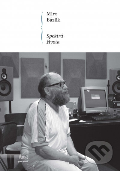 Miro Bázlik - Spektrá života (Půlrok se syrskými uprchlíky očima české psycholožky) - kniha z kategorie Psychologie