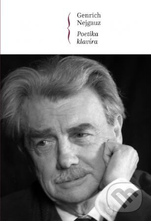 Poetika klavíra - Genrich Nejgauz - kniha z kategorie Umění, design a architektura