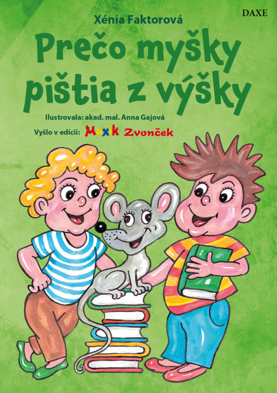 Prečo myšky pištia z výšky - Xénia Faktorová, Anna Gajová (Ilustrácie) - kniha z kategorie Pro děti