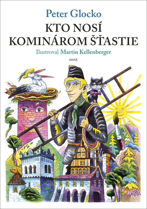 Kto nosí kominárom šťastie - Peter Glocko, Martin Kellenberger (Ilustrácie) - kniha z kategorie Beletrie pro děti