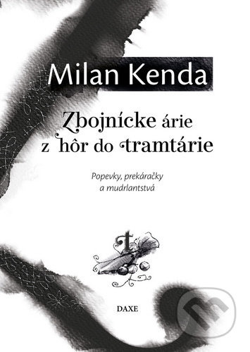 Zbojnícke árie z hôr do tramtárie - Milan Kenda - kniha z kategorie Poezie