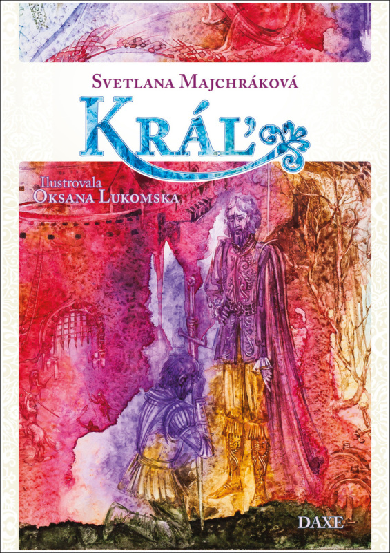 Kráľ - Svetlana Majchráková, Oksana Lukomska (Ilustrátor) - kniha z kategorie Beletrie pro děti
