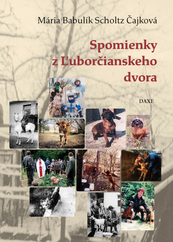 Spomienky z Ľuborčianskeho dvora - Mária Babulík Scholtz Čajková - kniha z kategorie Beletrie pro děti