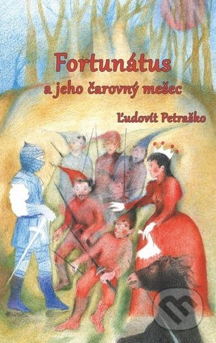 Fortunátus a jeho čarovný mešec - Ľudovít Petraško - kniha z kategorie Pohádky
