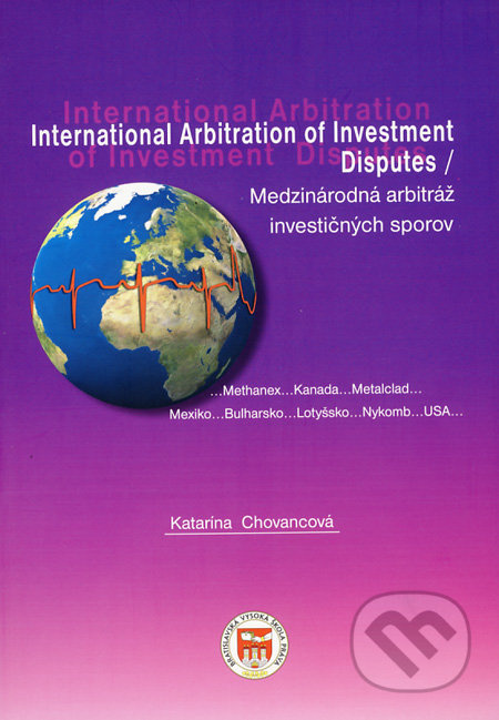 International Arbitration od Investment Disputes / Medzinárodná arbitráž investičných sporov - kniha z kategorie Odborné a naučné
