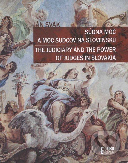 Súdna moc a moc sudcov na Slovensku (The Judiciary and the Power of Judges in Slovakia) - kniha z kategorie Odborné a naučné