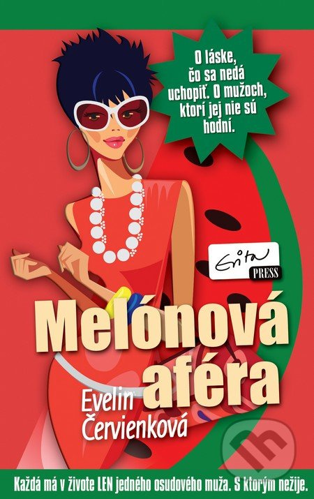 Melónová aféra (Každá má v živote LEN jedného muža. S ktorým nežije) - kniha z kategorie Beletrie