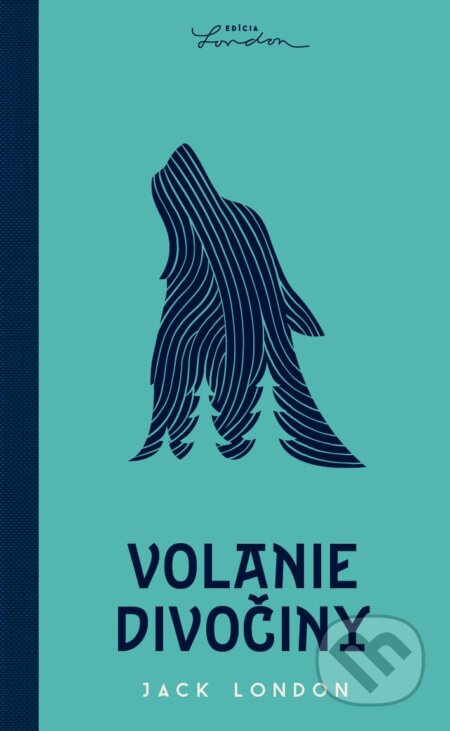 Volanie divočiny - Jack London, Juraj Vačko (ilustrátor)
