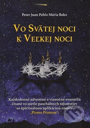 Vo Svätej noci k Veľkej noci - Peter Juran - kniha z kategorie Duchovní život