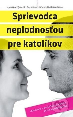 Sprievodca neplodnosťou pre katolíkov (Duchovná a praktická podpora pre manželské páry) - kniha z kategorie Multimédia