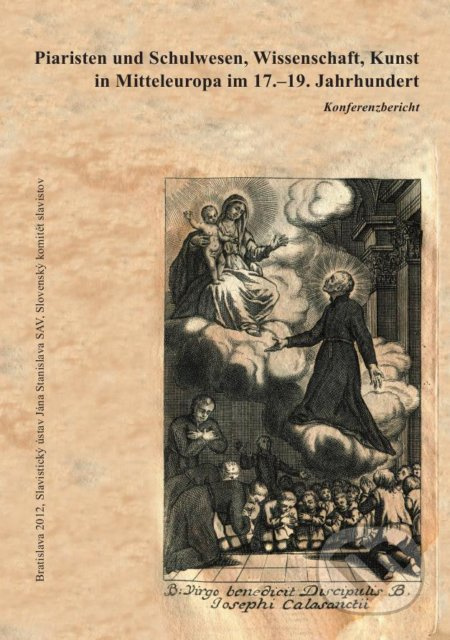 Piaristen und Schulwesen, Wissenschaft, Kunst in Mitteleuropa im 17.–19. Jahrhundert - kniha z kategorie Beletrie