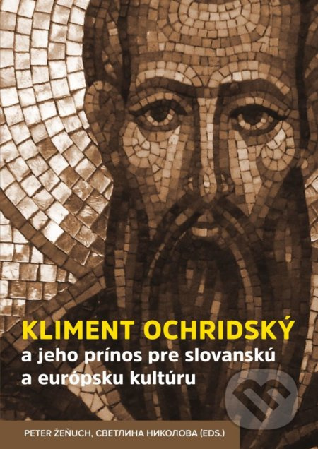 Kliment Ochridský a jeho prínos pre slovanskú a európsku kultúru - kniha z kategorie Literární věda