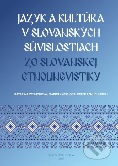 Jazyk a kultúra v slovanských súvislostiach (Zo slovanskej etnolingvistiky) - kniha z kategorie Literární věda