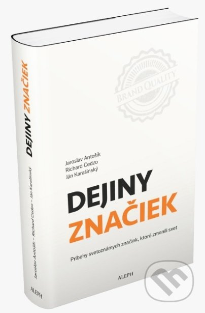 Dejiny značiek (Príbehy svetoznámych značiek, ktoré zmenili svet) - kniha z kategorie Marketing
