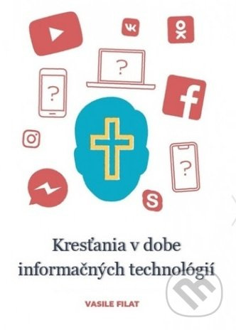 Kresťania v dobe informačných technológií - Vasile Filat - kniha z kategorie Náboženská literatura