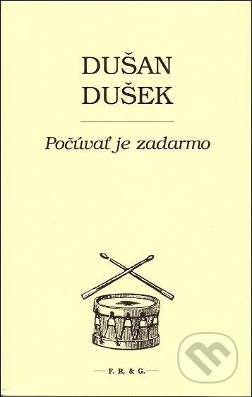 Počúvať je zadarmo - Dušan Dušek - kniha z kategorie Beletrie