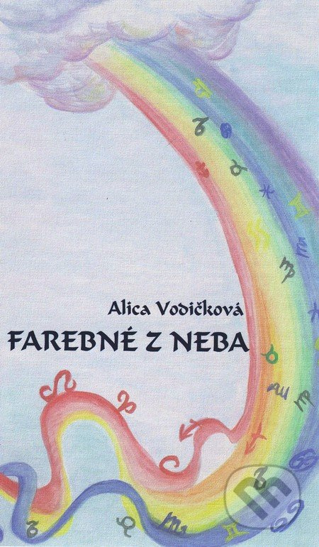 Farebné z neba - Alica Vodičková - kniha z kategorie Beletrie