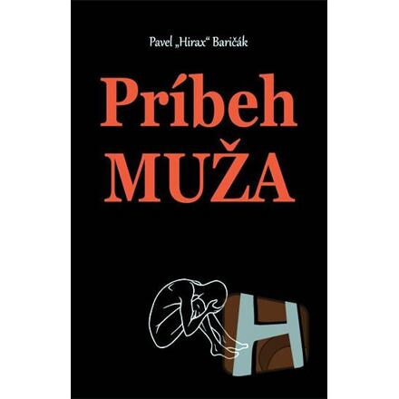 Príbeh muža - Pavel „Hirax“ Baričák