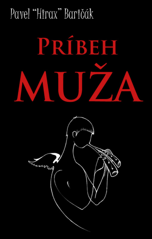 Príbeh muža - Pavel „Hirax“ Baričák