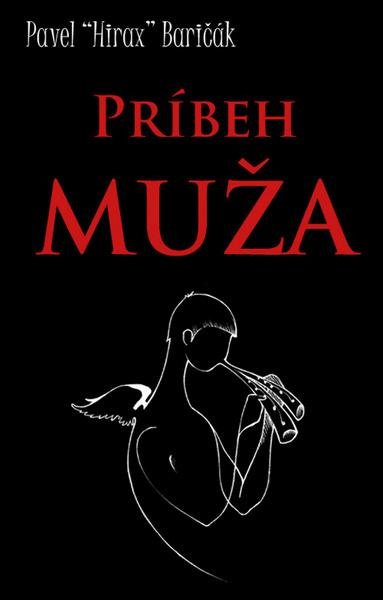 Príbeh muža - Pavel „Hirax“ Baričák