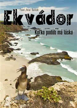 Ekvádor - Koľko podôb má láska - Pavel „Hirax“ Baričák
