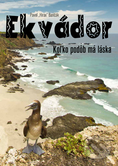 Ekvádor - Koľko podôb má láska - Pavel „Hirax“ Baričák