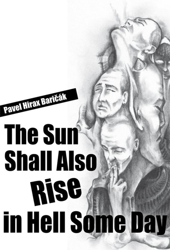 The Sun Shall Also Rise in Hell Some Day -  Pavel Hirax Baričák