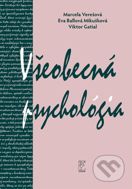 Všeobecná psychológia - Eva Ballová Mikušková, Marcela Verešová, Viktor Gatial - kniha z kategorie Psychologie