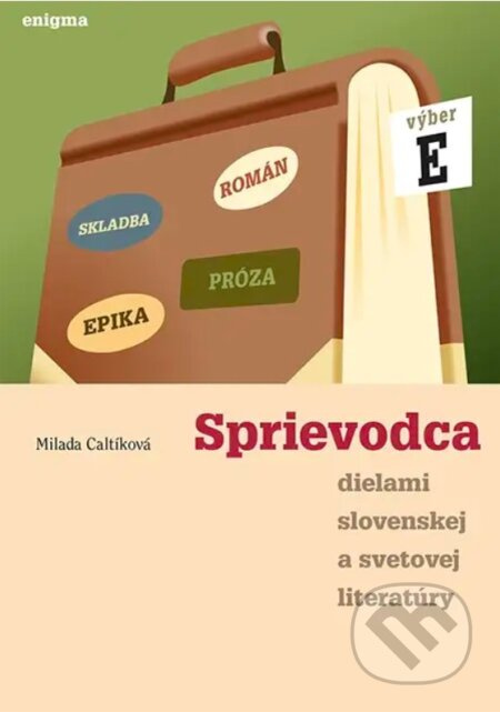 Sprievodca dielami slovenskej a svetovej literatúry E - kniha z kategorie Gymnázia