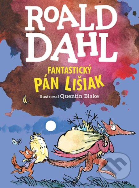 Fantastický pán Lišiak - Roald Dahl, Quentin Blake (ilustrátor)
